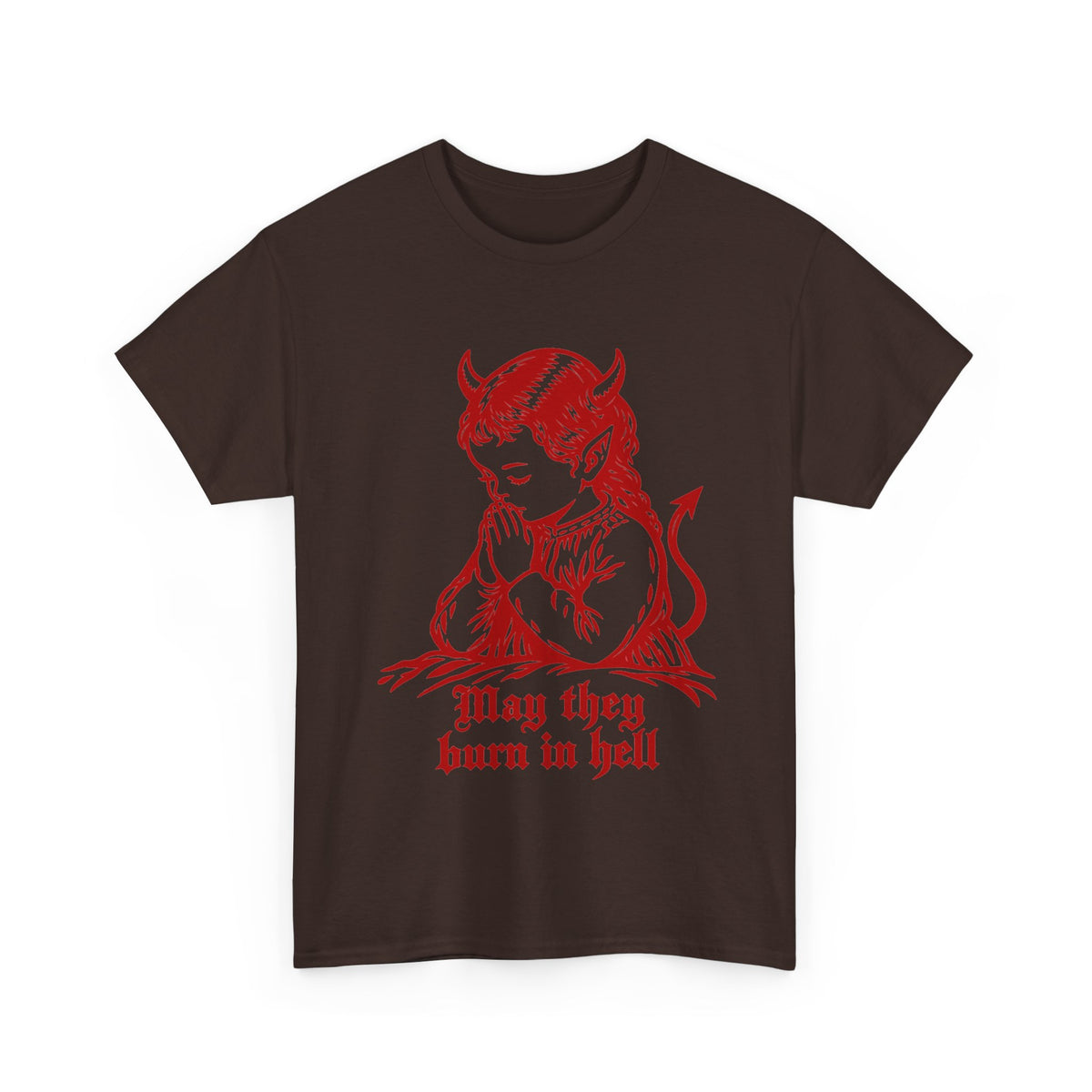 May They All Burn -  Tee
