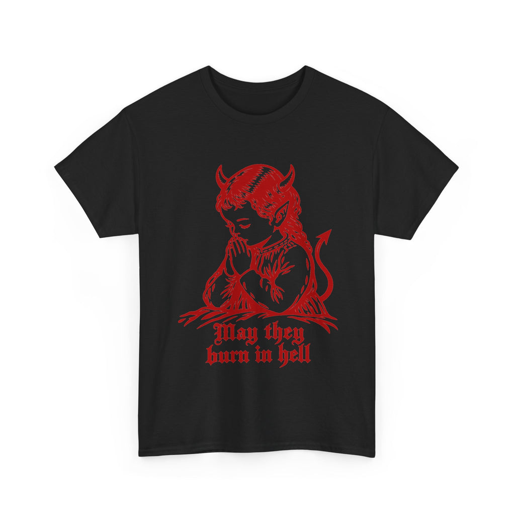 May They All Burn -  Tee