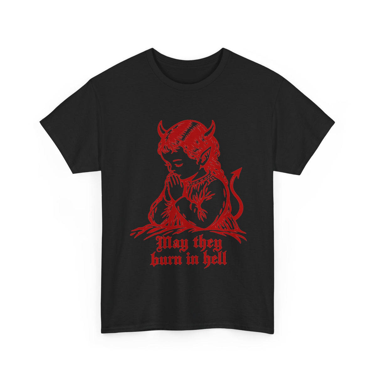 May They All Burn -  Tee