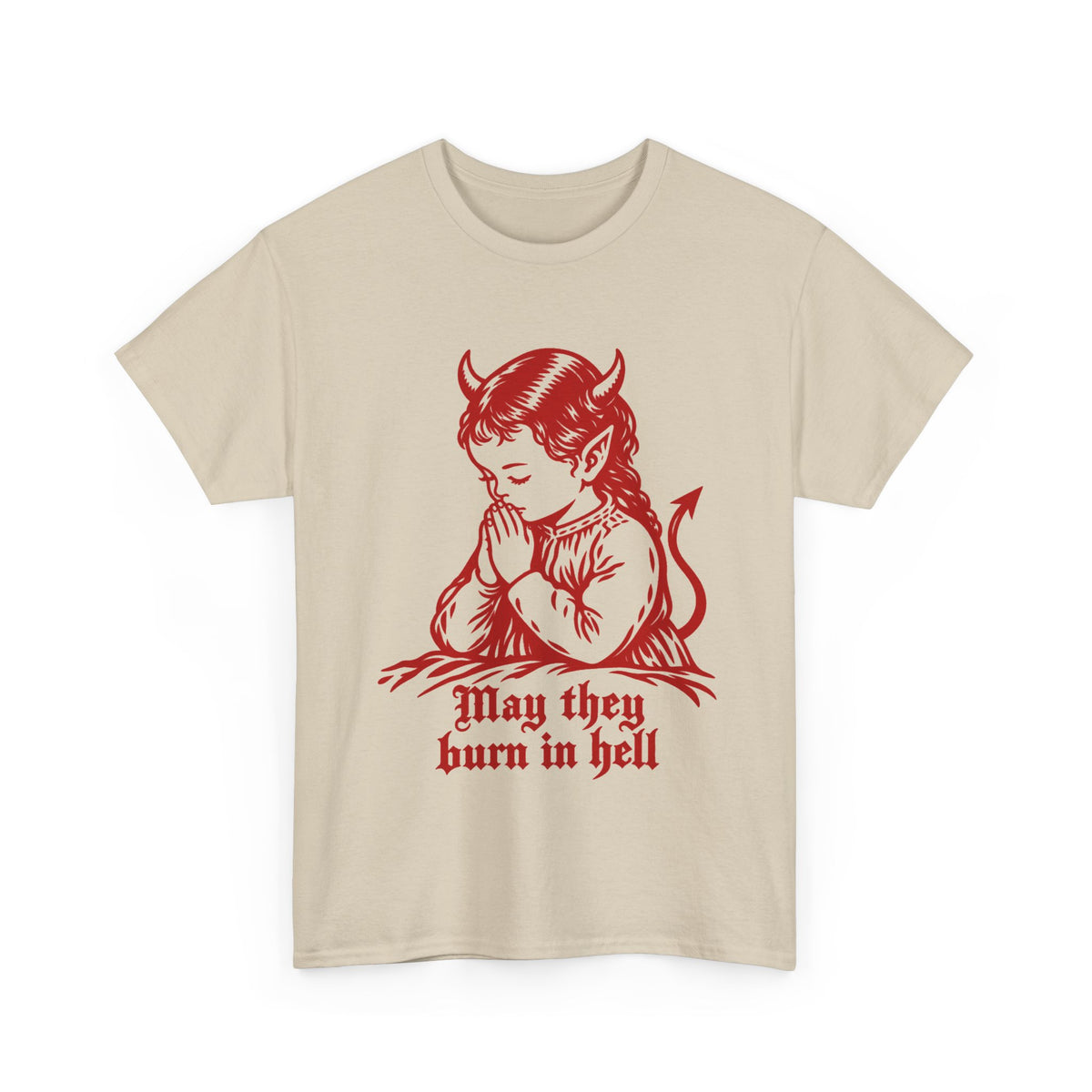 May They All Burn -  Tee