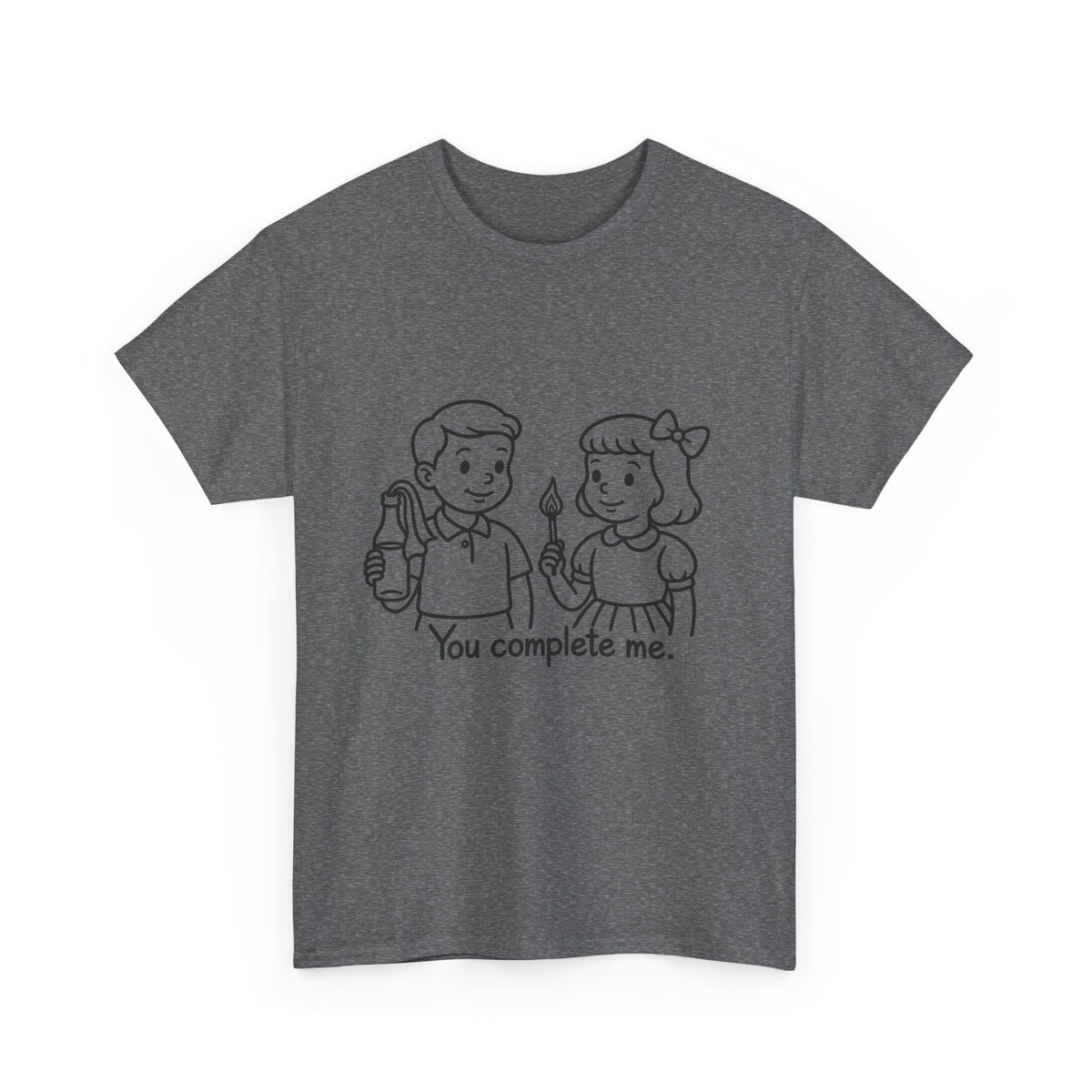 You Complete Me -  Tee