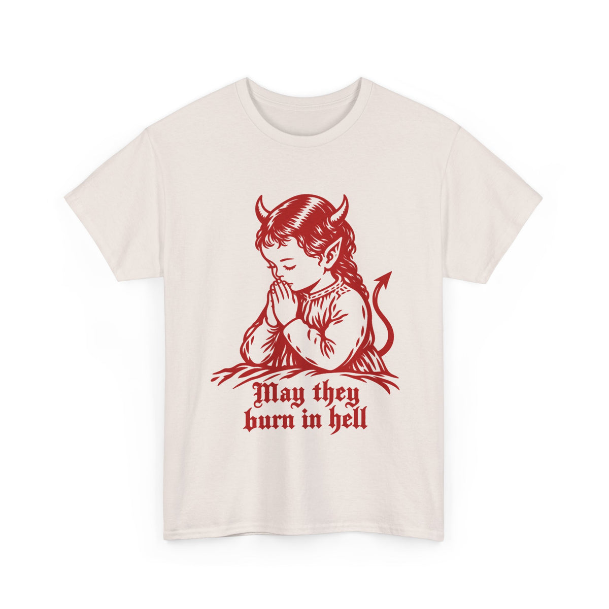 May They All Burn -  Tee