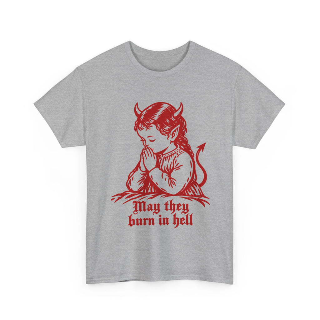 May They All Burn -  Tee