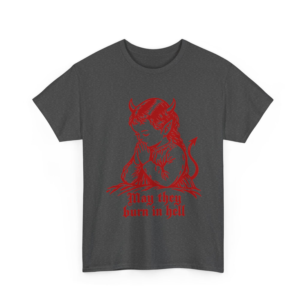 May They All Burn -  Tee