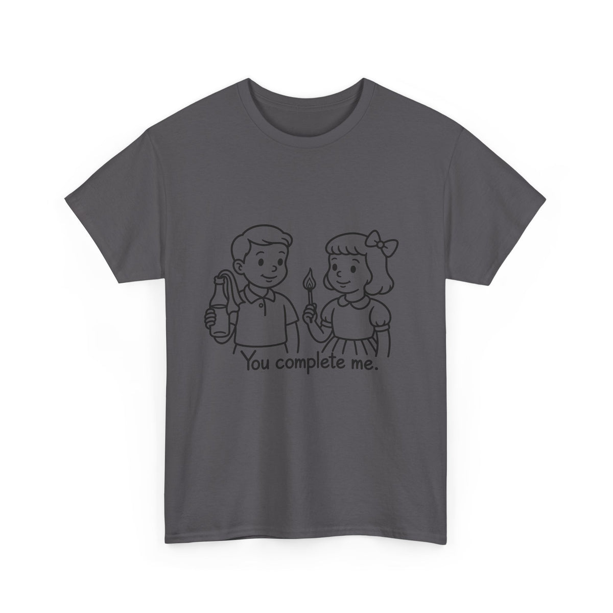 You Complete Me -  Tee
