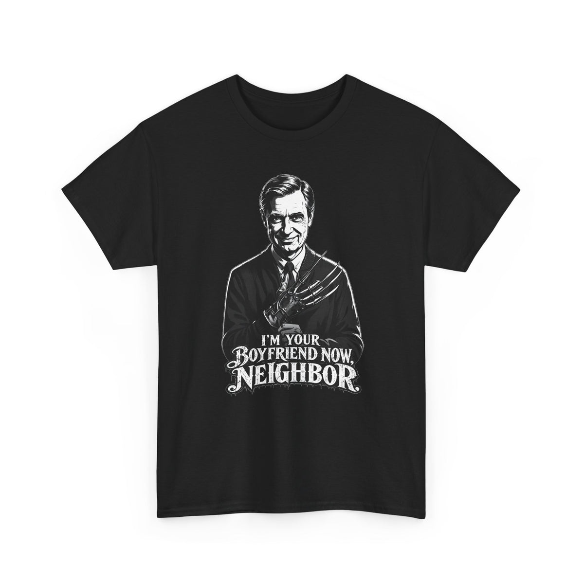 I'm Your Boyfriend Now, Neighbor" T-Shirt