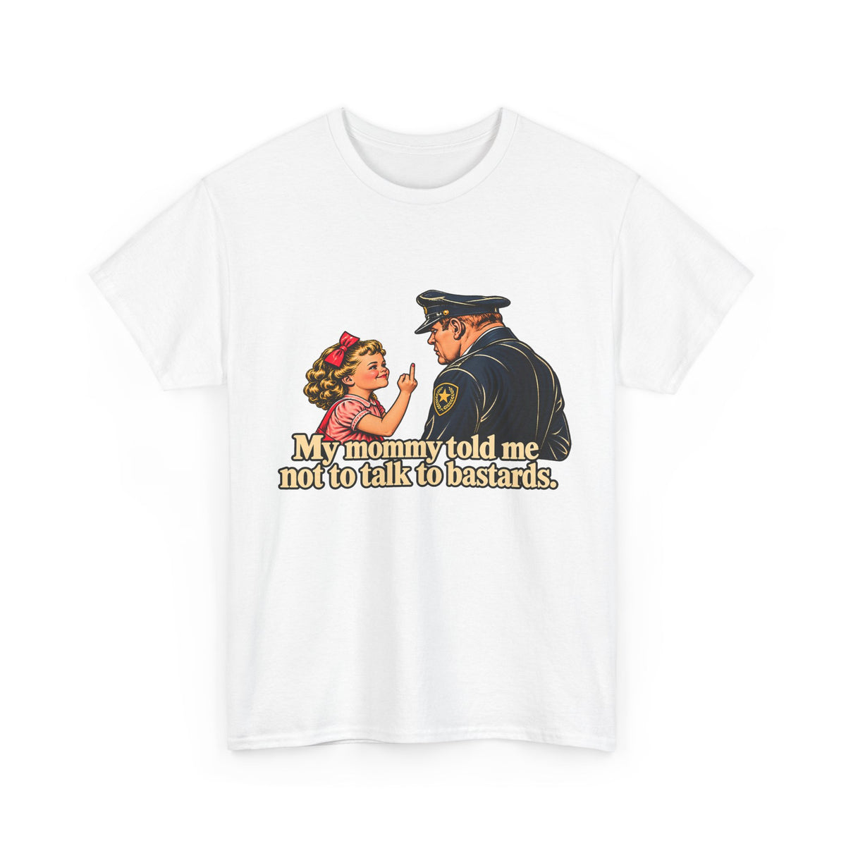 T-Shirt — Vintage Girl Graphic “My Mommy Told Me Not to Talk to Bastards”