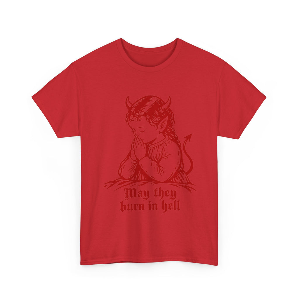 May They All Burn -  Tee