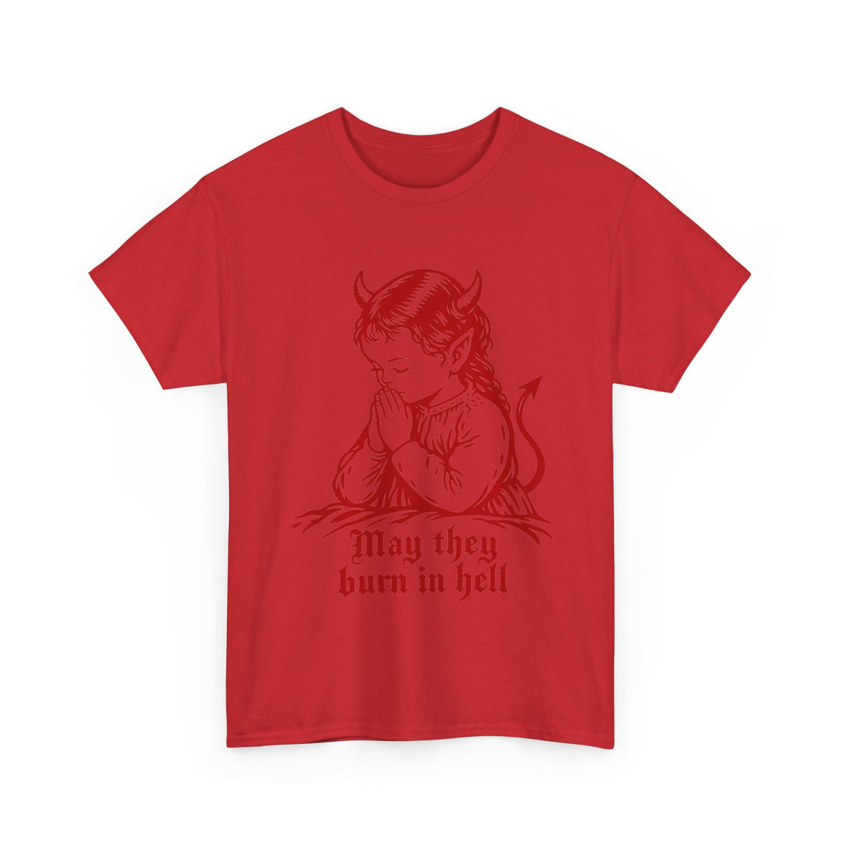 May They All Burn -  Tee