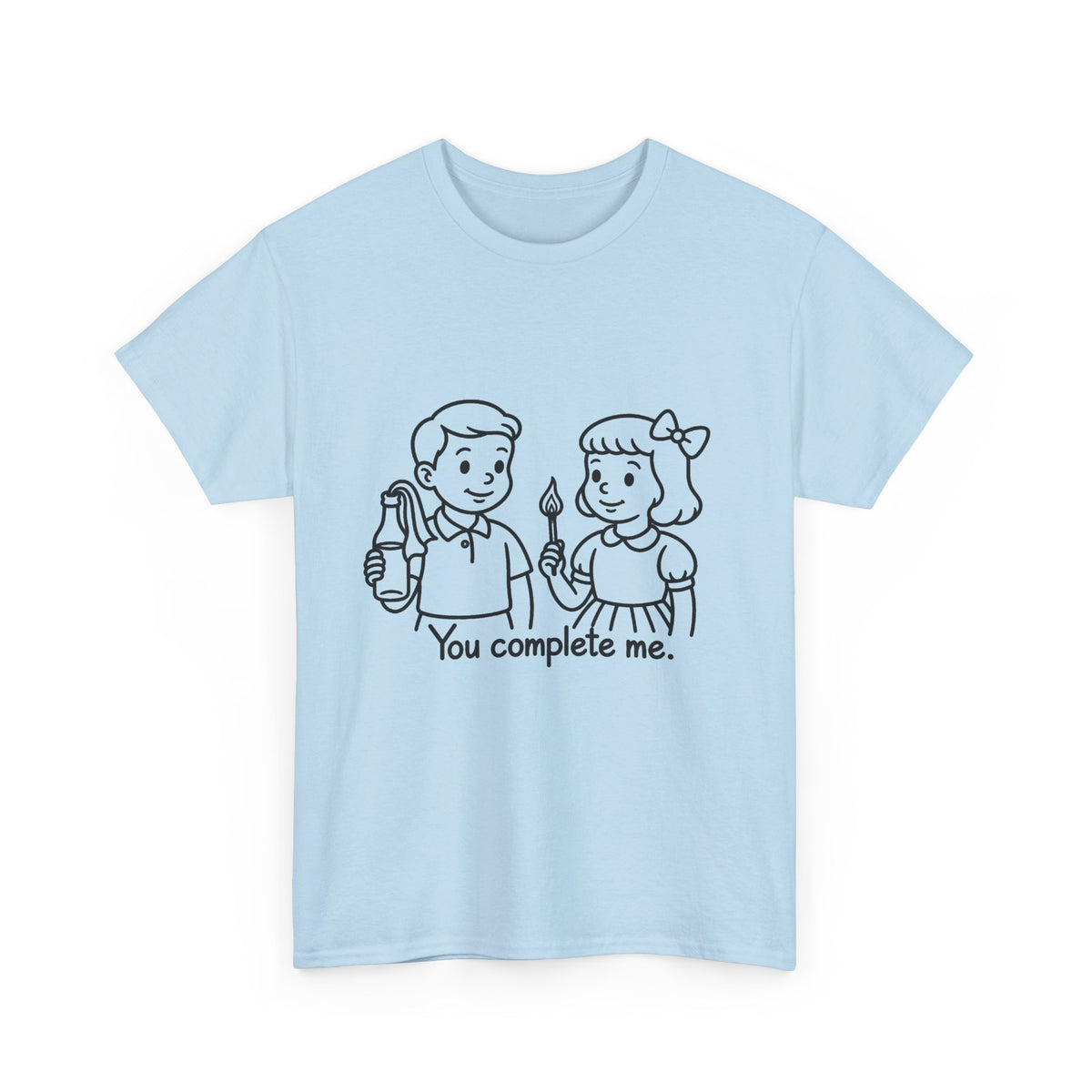 You Complete Me -  Tee