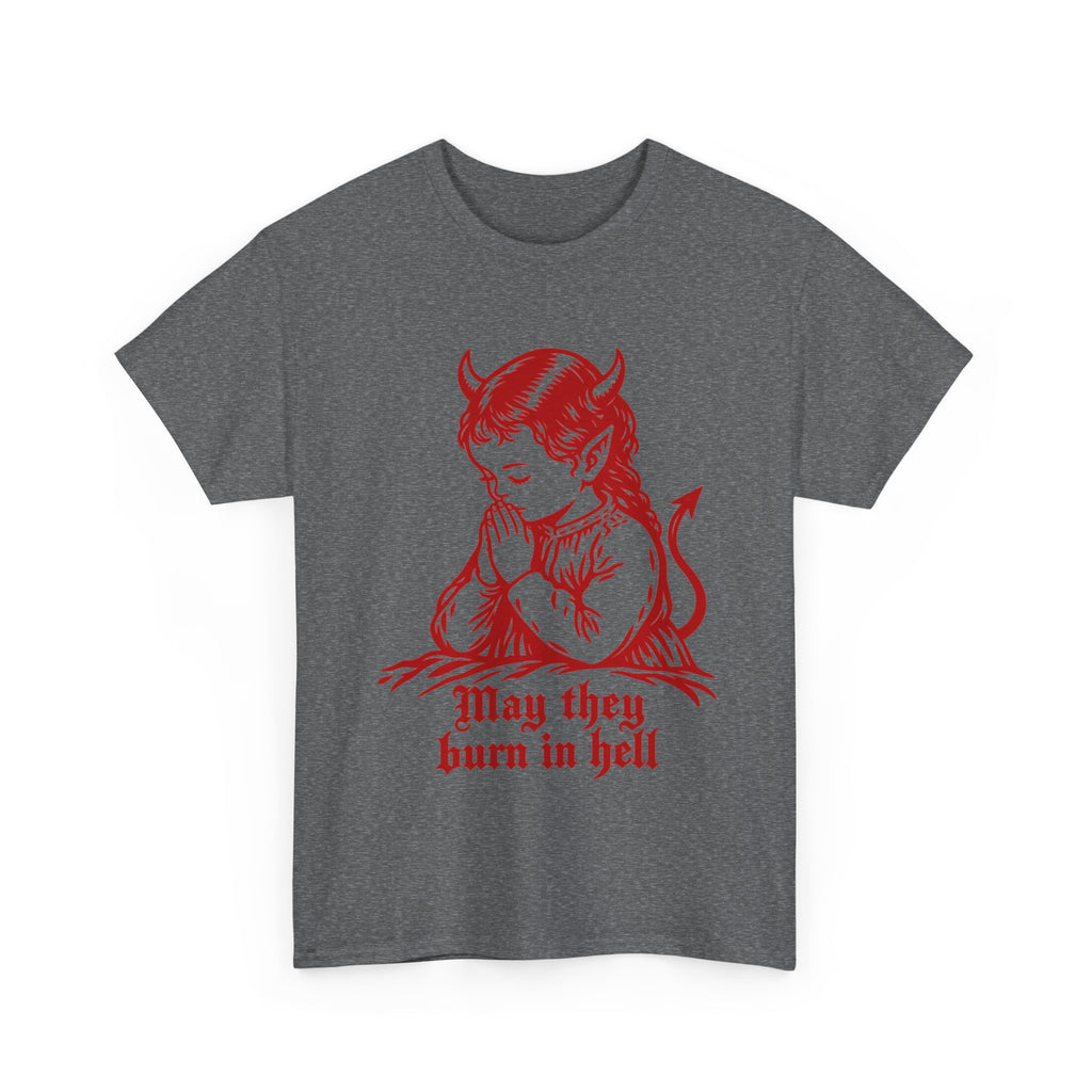 May They All Burn -  Tee