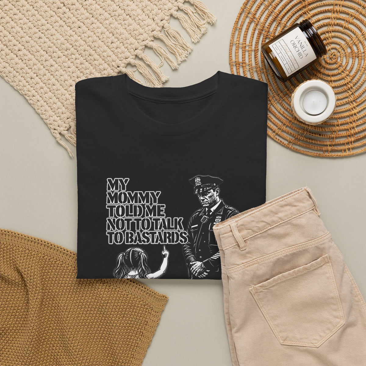 T-Shirt – “My Mommy Told Me Not to Talk to Bastards”